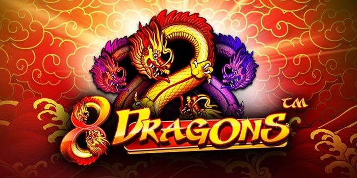 Rahasia Untuk Menang di Slot 8 Dragons Dengan Teknik Terbaik